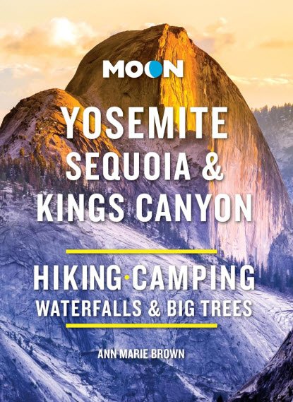 Moon Yosemite, Sequoia & Kings Canyon: Hiking, Camping, Waterfalls & Big Trees (Moon National Parks Travel Guide) | USAvora